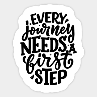 Every Journey needs a first step Sticker